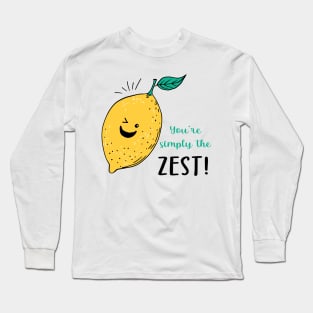 You're Simple the Zest! Long Sleeve T-Shirt